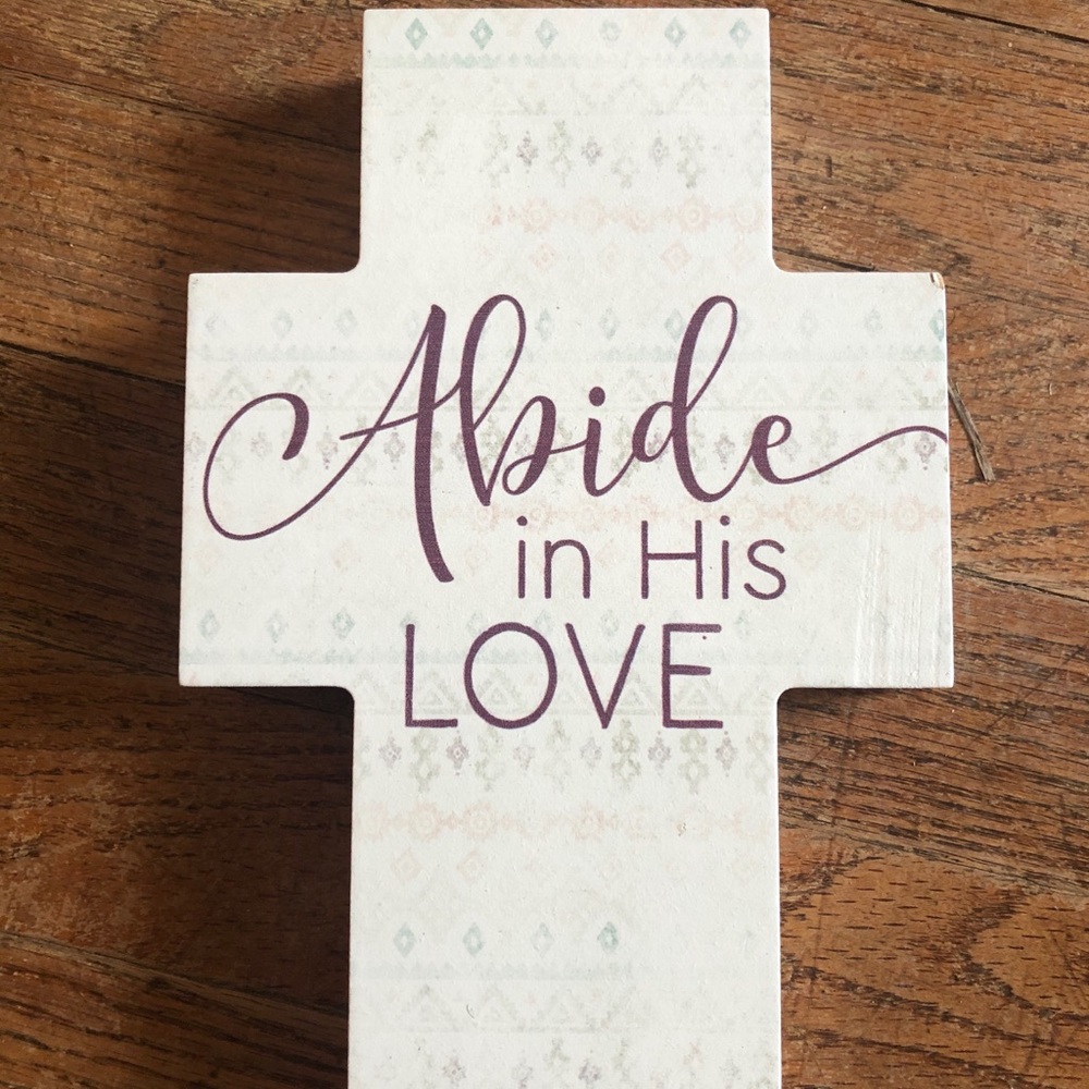 Brand new wooden cross decor “Abide in His Love”